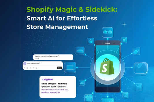 Shopify Magic & Sidekick: Smart AI for Effortless Store Management