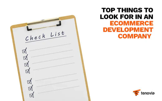 Top things to look for in an eCommerce development company